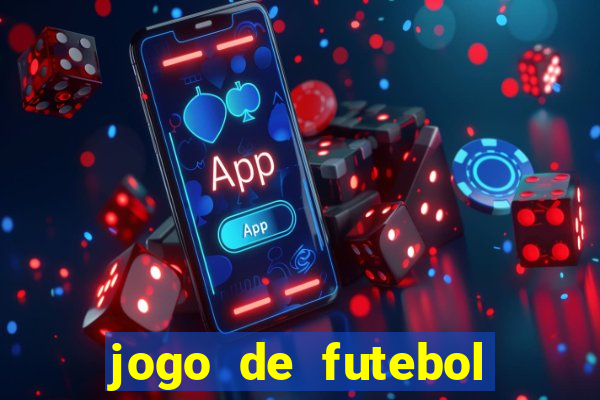 jogo de futebol com dinheiro infinito